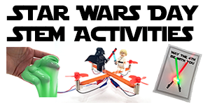 Star Wars Projects for May the 4th Be With You Science
